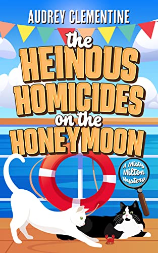 The Heinous Homicides on the Honeymoon by Audrey Clementine